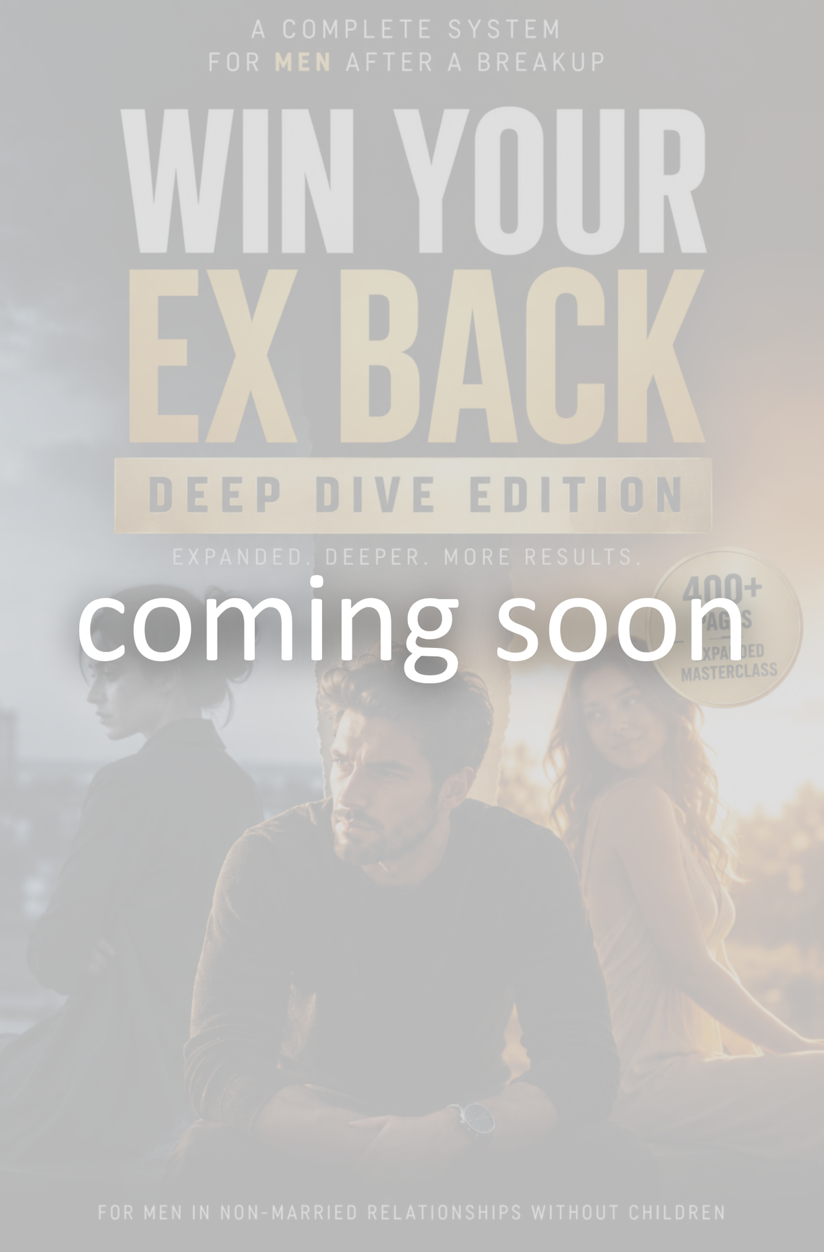 Win Your Ex Back – for Men DEEP DIVE EDITION